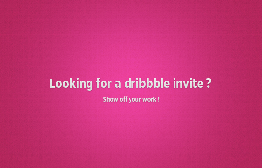 Looking for a Dribbble Invite ?