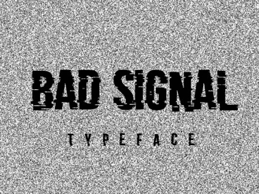 Bad Signal Font Bad Signal Font